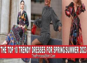 Trendy Dresses for Spring-Summer 2023