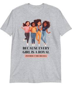 Friendship & Sisterhood: Every Girl’s a Royal Tee